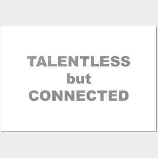 TALENTLESS but CONNECTED Posters and Art